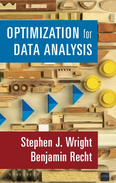 Optimization for Data Analysis 2022 Edition Stephen J. Wright, ISBN-13: 978-1316518984