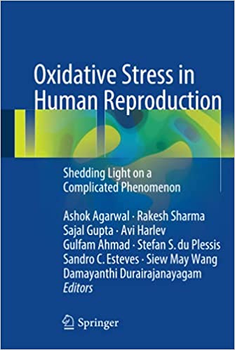 Oxidative Stress in Human Reproduction by Ashok Agarwal, ISBN-13: 978-3319484259