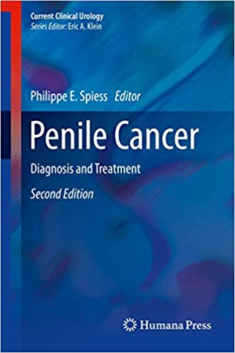 Penile Cancer: Diagnosis and Treatment 2nd Edition by Philippe E. Spiess, ISBN-13: 978-1493966776