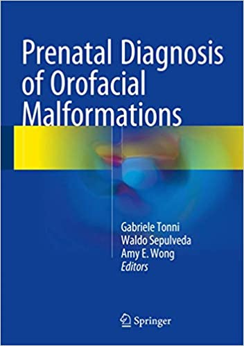 Prenatal Diagnosis of Orofacial Malformations by Gabriele Tonni, ISBN-13: 978-3319325149