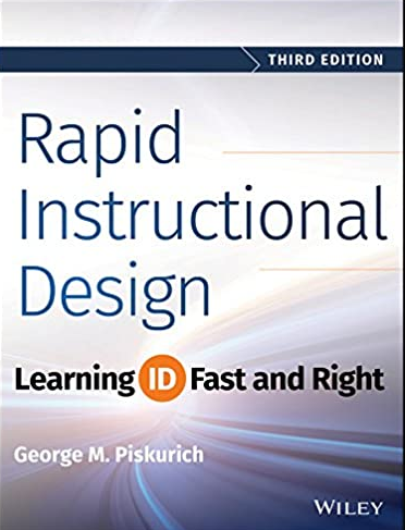 Rapid Instructional Design: Learning ID Fast and Right 3rd Edition, ISBN-13: 978-1118973974