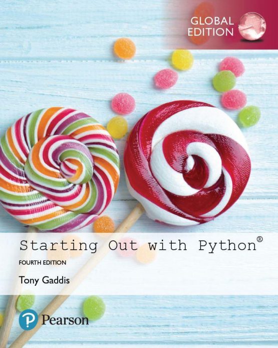 Starting Out with Python 4th GLOBAL Edition, ISBN-13: 978-1292225753