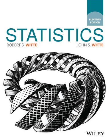 Statistics 11th Edition Robert S. Witte, ISBN-13: 978-1119254515