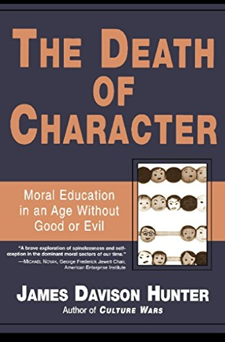 The Death of Character: Moral Education in an Age Without Good or Evil, ISBN-13: 978-0465031771