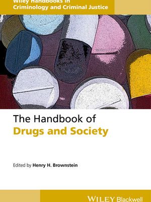 The Handbook of Drugs and Society, ISBN-13: 978-1118726792