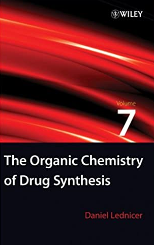 The Organic Chemistry of Drug Synthesis Volume 7 Edition Daniel Lednicer, ISBN-13: 978-0470107508