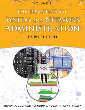 The Practice of System and Network Administration Volume 1 3rd Edition Thomas Limoncelli, ISBN-10: 9780321919168