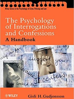 The Psychology of Interrogations and Confessions, ISBN-13: 978-0470844618