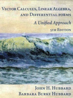 Vector Calculus, Linear Algebra, and Differential Forms 5th Edition, ISBN-13: 978-0971576681