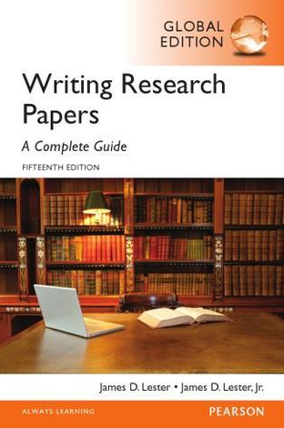 Writing Research Papers: A Complete Guide 15th GLOBAL Edition, ISBN-13: 978-1292076898