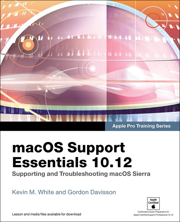 macOS Support Essentials 10.12: Supporting and Troubleshooting macOS Sierra – eBook PDF