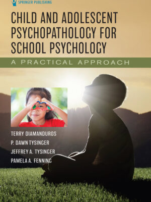 Child and Adolescent Psychopathology for School Psychology: A Practical Approach – PDF